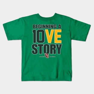 Beginning of a 10VE™ Story Kids T-Shirt